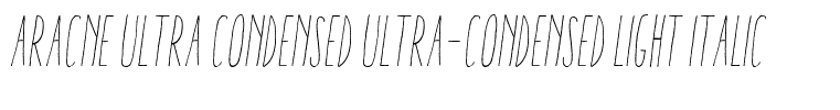 Aracne Ultra Condensed Ultra-condensed Light Italic