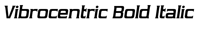 Vibrocentric Bold Italic